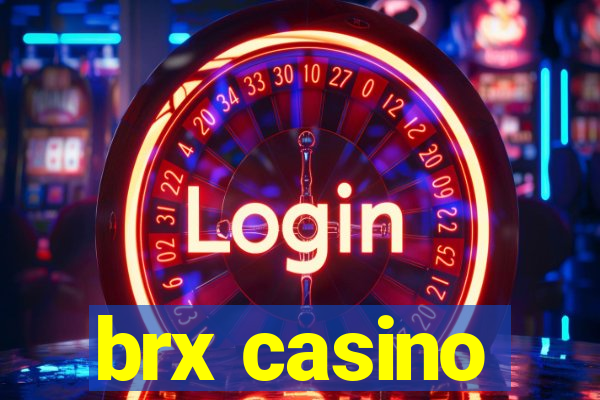 brx casino