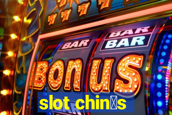 slot chin锚s