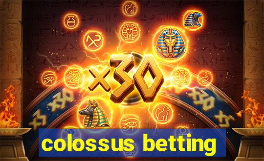 colossus betting