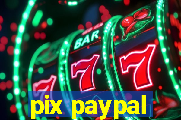 pix paypal