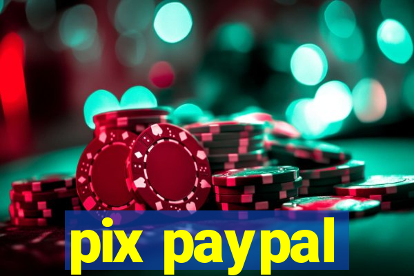 pix paypal