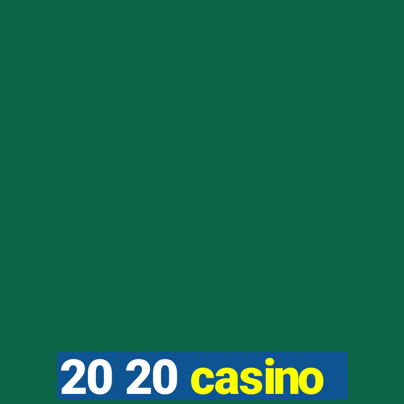 20 20 casino