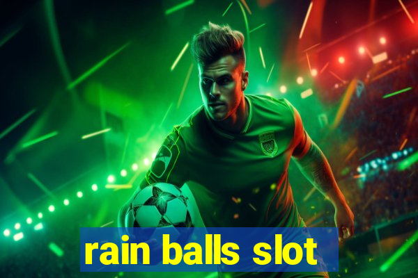 rain balls slot