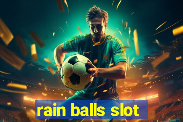 rain balls slot