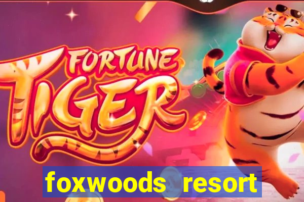 foxwoods resort casino connecticut usa