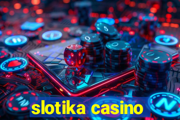 slotika casino