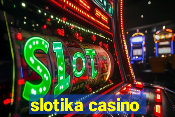 slotika casino