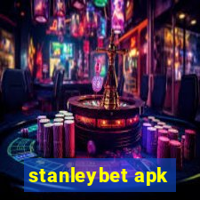 stanleybet apk