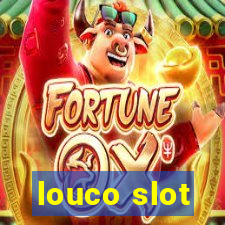 louco slot