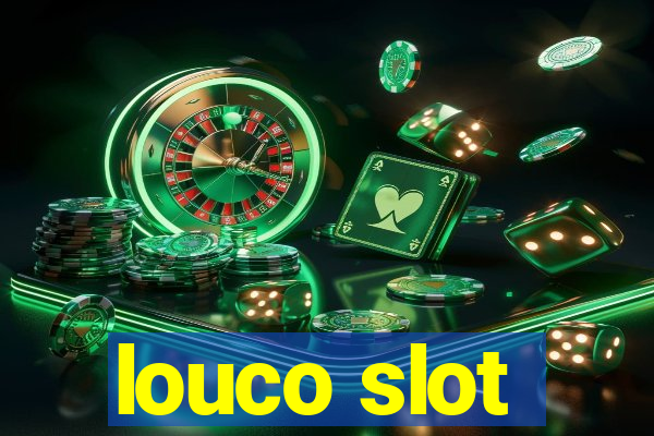 louco slot