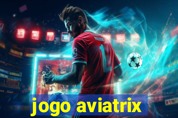 jogo aviatrix