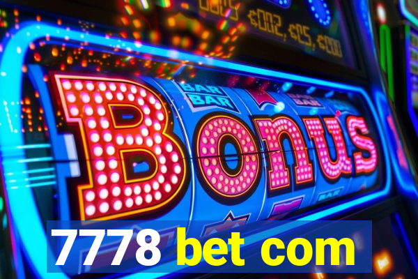 7778 bet com