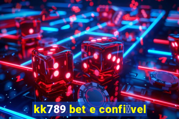 kk789 bet e confi谩vel