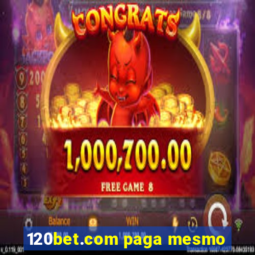 120bet.com paga mesmo