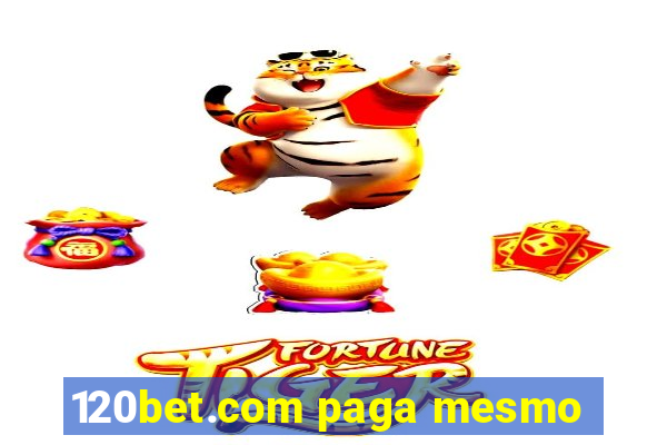 120bet.com paga mesmo