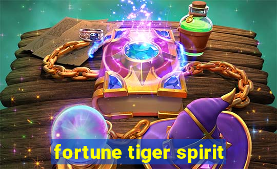 fortune tiger spirit