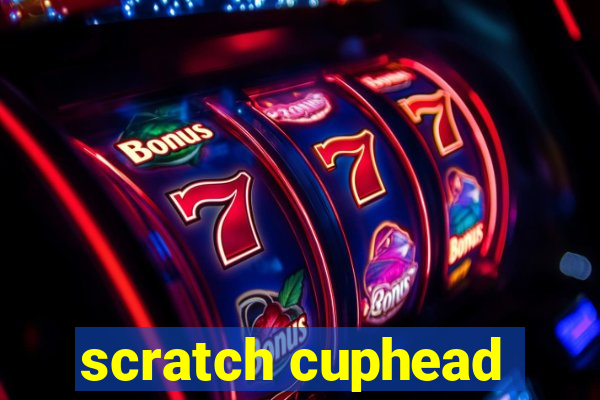 scratch cuphead