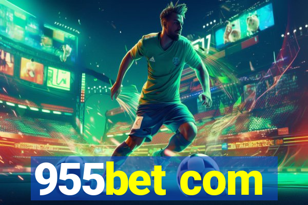 955bet com