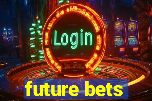 future bets