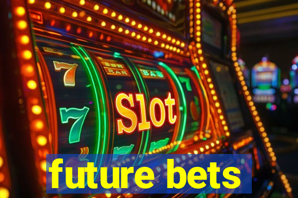 future bets