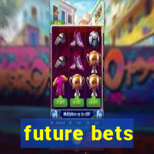 future bets