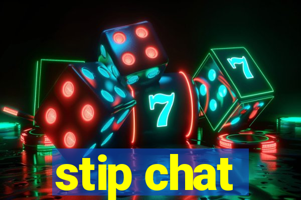 stip chat