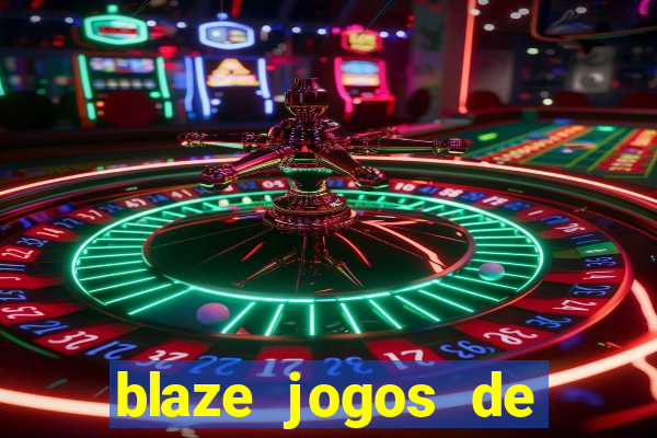 blaze jogos de aposta online