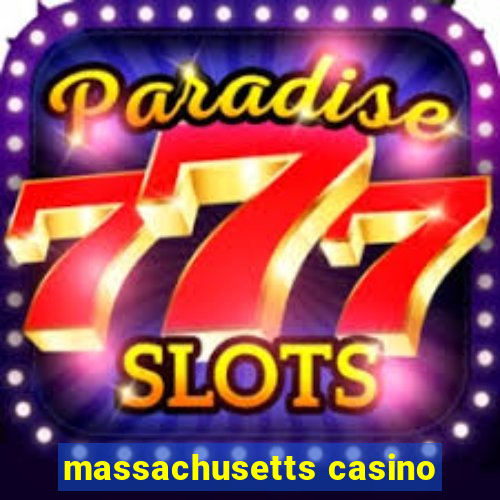 massachusetts casino