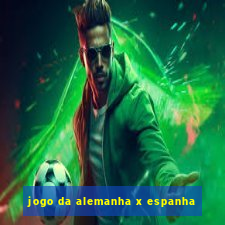 jogo da alemanha x espanha