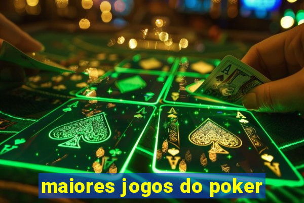 maiores jogos do poker