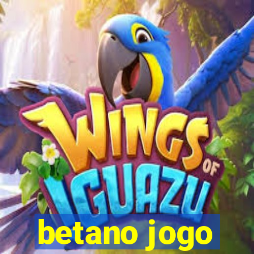 betano jogo