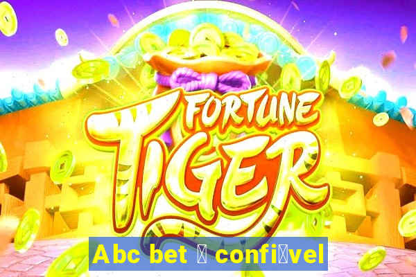 Abc bet 茅 confi谩vel