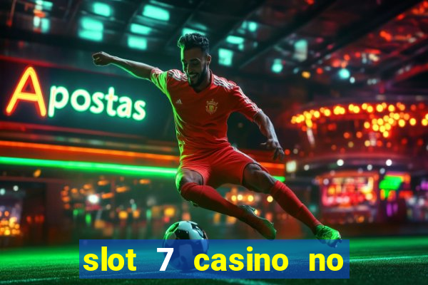 slot 7 casino no deposit bonus