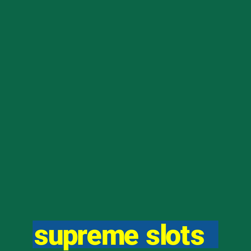 supreme slots