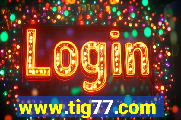 www.tig77.com