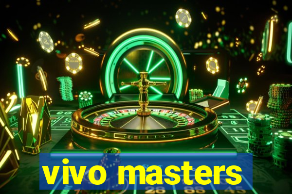 vivo masters