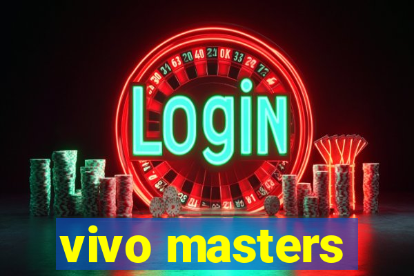 vivo masters