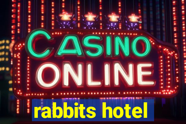 rabbits hotel