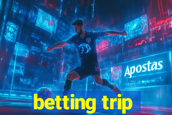 betting trip