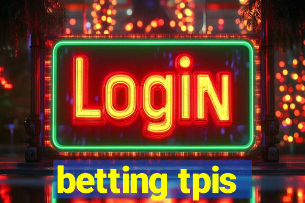 betting tpis