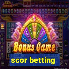 scor betting