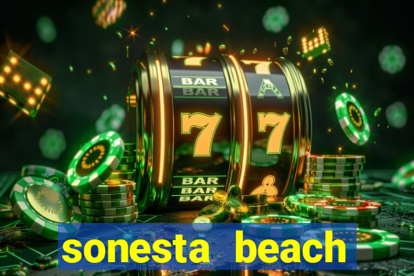 sonesta beach resort casino