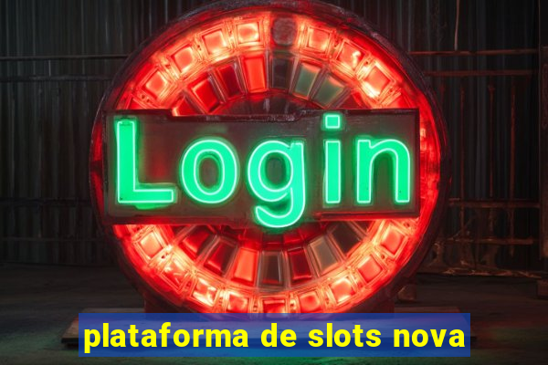 plataforma de slots nova