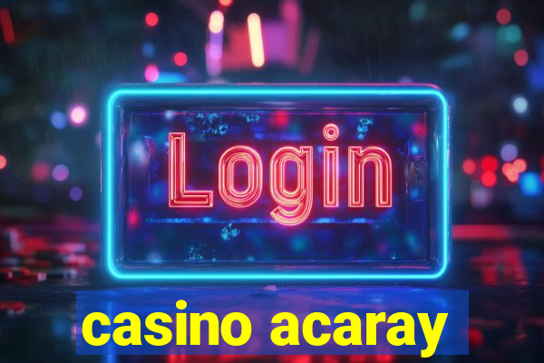 casino acaray