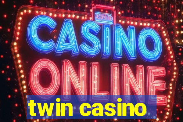 twin casino