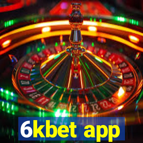 6kbet app