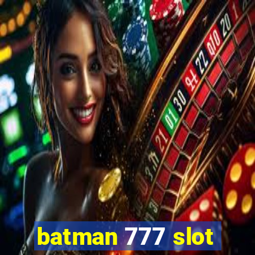 batman 777 slot