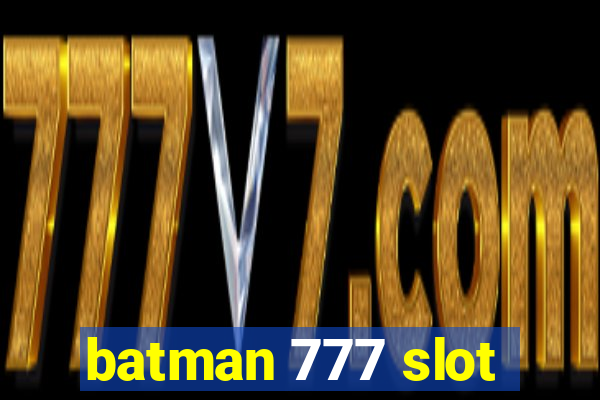 batman 777 slot