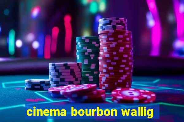 cinema bourbon wallig