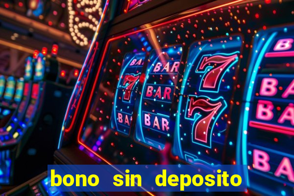 bono sin deposito casino online